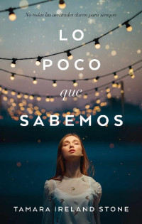 Tamara Stone — Lo poco que sabemos (Puck) (Spanish Edition)