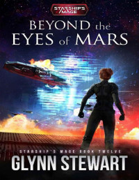 Glynn Stewart — Beyond the Eyes of Mars: Starship's Mage Book Twelve
