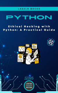 Bocso, Laszlo — Ethical Hacking with Python: A Practical Guide