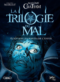 Michel Montheillet, Maxime Chattam — La Trilogie du Mal - Tome 2 - Ecrit sur les portes de l'enfer