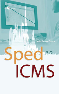 Jlio Csar Covre; — Sped e o ICMS