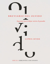 Lewis Hyde — Breviario Del Olvido: 113 (Biblioteca De Ensayo / Serie Mayor)