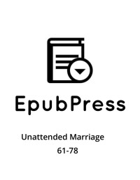 EpubPress — Unattended Marriage 61-78