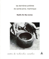 Publications sur les sociétés créoles — Les dernières potières de Sainte-Anne, Martinique - Noëlle De Roo Lemos