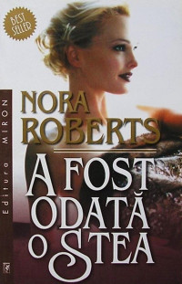 Nora Roberts — A fost odată o stea