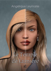 Angélique Leymarie — Le Temple de Lumière