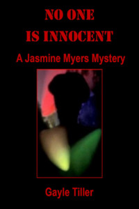 Gayle Tiller — No One Is Innocent: A Jasmine Myers Mystery