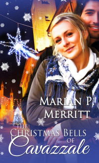 Marian Merritt; — The Christmas Bells of Cavazzale