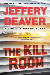 Jeffery Deaver — The Kill Room: A Lincoln Rhyme Novel