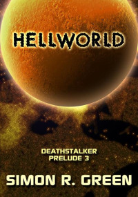 Simon R. Green — Hellworld (Deathstalker Prelude)