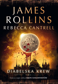 James Rollins, Rebecca Cantrell — Diabelska krew