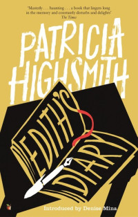 Patricia Highsmith — Edith's Diary: A Virago Modern Classic