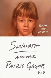Patric Gagne — Sociopath: A Memoir