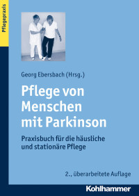 Georg Ebersbach — Pflege von Menschen mit Parkinson