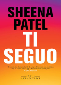 Sheena Patel — Ti seguo