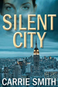 Smith, Carrie — Claire Codella Mystery 01-Silent City