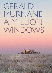 Murnane, Gerald — A Million Windows