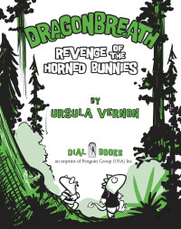 Ursula Vernon — Dragonbreath: Revenge of the Horned Bunnies
