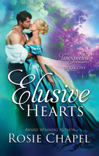 Rosie Chapel — Elusive Hearts (An Unexpected Romance #1)