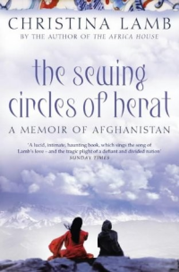 Lamb, Christina — The Sewing Circles of Herat