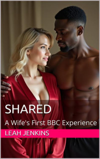 Leah Jenkins — Shared: A Wife's First BBC Experience