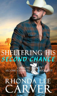 Rhonda Lee Carver — Sheltering His Second Chance: Cowboys of Second Chances Security