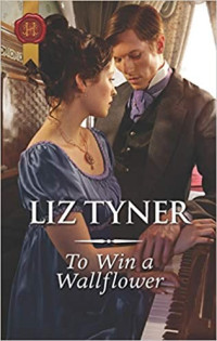 Liz Tyner [Tyner, Liz] — To Win a Wallflower