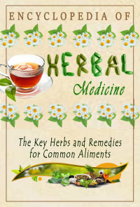 Dutton, Dori — Encyclopedia of Herbal Medicine: The Key Herbs and Remedies for Common Aliments