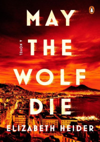 Elizabeth Heider — May the Wolf Die