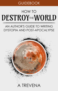 A Trevena — How to Destroy the World