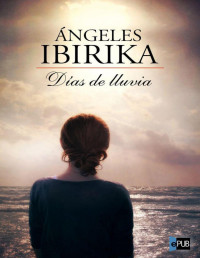 Ángeles Ibirika — Días de lluvia