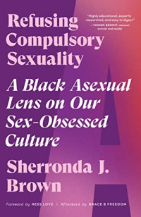 Sherronda J. Brown — Refusing Compulsory Sexuality