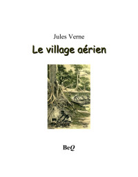 Jules Verne — Le village aérien