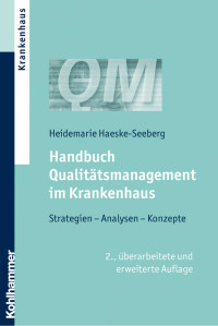 Heidemarie Haeske-Seeberg — Handbuch Qualitätsmanagement im Krankenhaus: Strategien – Analysen – Konzepte