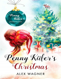 Alex Wagner — Penny Küfer's Christmas (Penny Küfer Investigates 7)