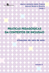 Marco Antonio Melo Franco; — Prticas Pedaggicas em Contextos de Incluso