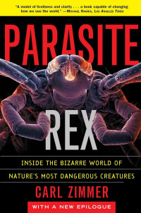Carl Zimmer — Parasite Rex: Inside the Bizarre World of Nature's Most Dangerous Creatures