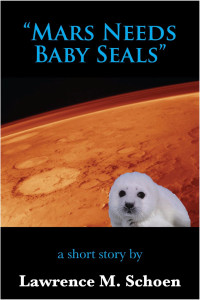 Lawrence M. Schoen — Mars Needs Baby Seals