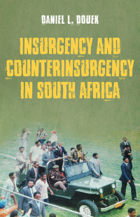 Daniel Douek; — Insurgency and Counterinsurgency in South Africa