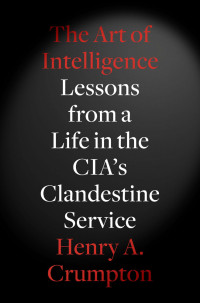 Henry A. Crumpton — The Art of Intelligence