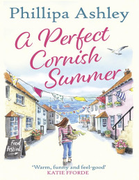 Phillipa Ashley [Phillipa Ashley] — A Perfect Cornish Summer