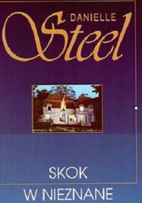 Danielle Steel — Skok w Nieznane