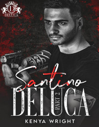KENYA WRIGHT — Santino DeLuca Part 2 : Savage Bloodline