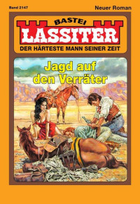 Jack Slade — Lassiter - Folge 2147: Jagd auf den Verräter (German Edition)