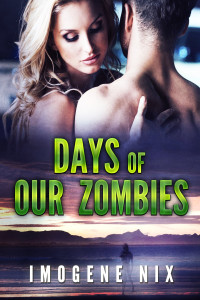 Imogene Nix — Days of Our Zombies