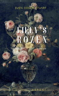 Sven Cohen Stuart — Lilly's rozen