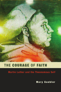 Gaebler, Mary. — The Courage of Faith