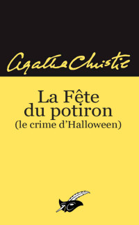 Agatha Christie — La fête du potiron (Le crime d'Halloween) (Hercule Poirot 35)