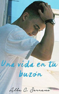 Cortés Serrano, Alba — Una vida en tu buzón (Spanish Edition)