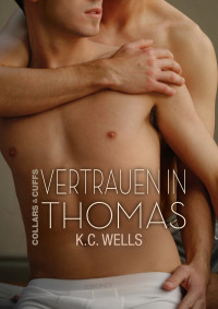 Wells, K.C. — Vertrauen in Thomas